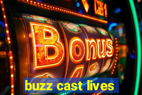 buzz cast lives